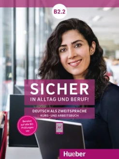 Perlmann-Balme M., Sicher in Alltag und Beruf!. Teil: Niveau B2/2. Kurs- und Arbeitsbuch